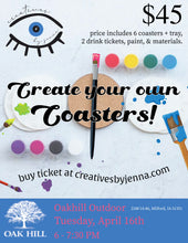 Load image into Gallery viewer, Create your own Coasters at Oakhill Outdoor 4/16/24
